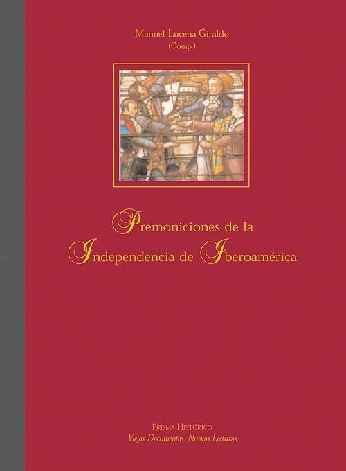 Premoniciones de la independencia de Iberoamérica "Las reflexiones de José de Ábalos y el Conde de Aranda sobre la situación de la América española". 