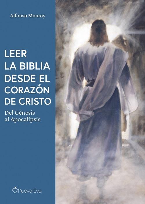 Leer la Biblia desde el corazón de Cristo "Del Génesis al Apocalipsis"