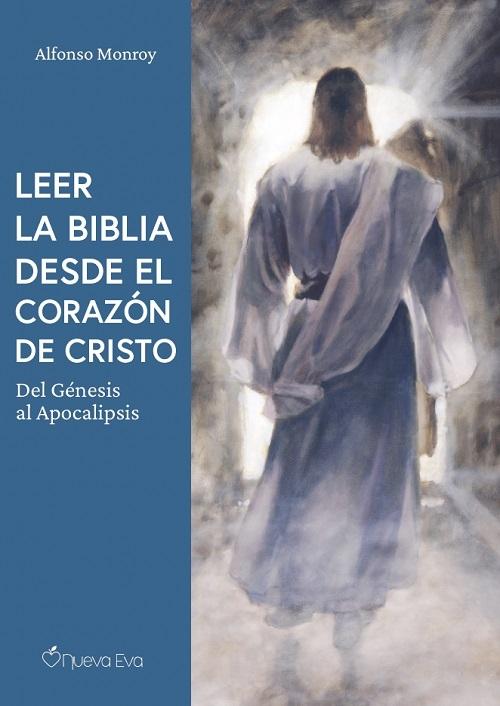 Leer la Biblia desde el corazón de Cristo "Del Génesis al Apocalipsis". 