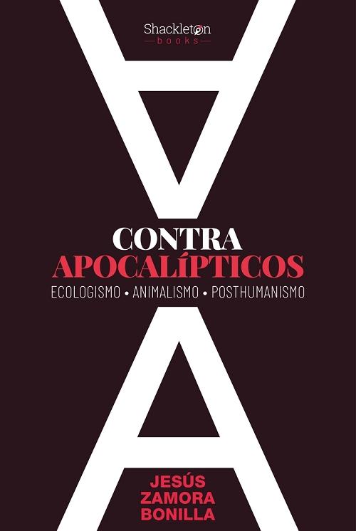 Contra apocalípticos "Ecologismo, Animalismo, Posthumanismo"