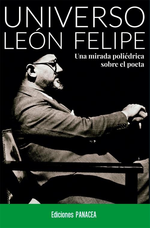 Universo León Felipe "Una mirada poliédrica sobre el poeta". 