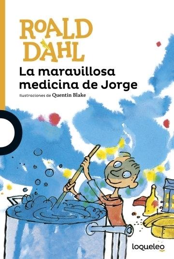 La maravillosa medicina de Jorge "(Colección Roald Dahl)". 