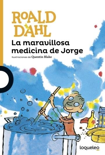 La maravillosa medicina de Jorge "(Colección Roald Dahl)".