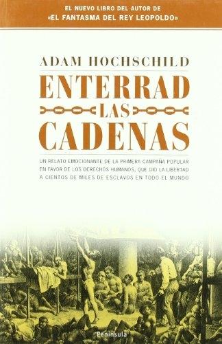 Enterrad las cadenas "Profetas y rebeldes en la lucha por la liberación de los"