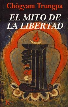 El mito de la libertad "Y el camino de la meditación". 