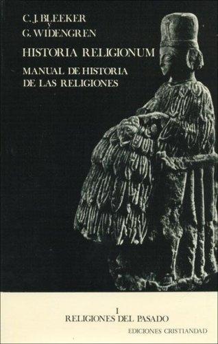 Historia Religionum - I: Religiones del pasado Vol.1 "Manual de Historia de las Religiones"