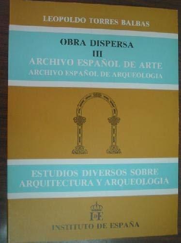 Obra dispersa - III: Archivo Español de Arte. Archivo Español de Arqueología Vol.10 "10: Estudios diversos sobre arquitectura y arqueología"