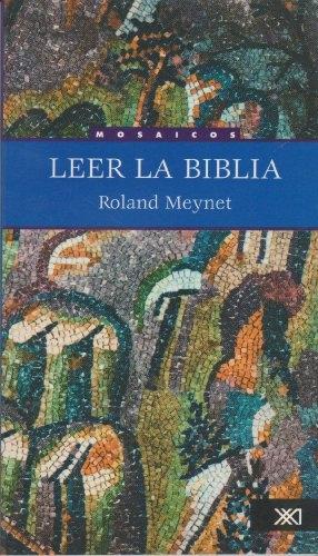 Leer la Biblia "Una explicación para comprender. Un ensayo para reflexionar". 