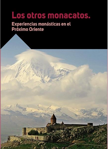 Los otros monacatos "Experiencias monásticas en el Próximo Oriente"