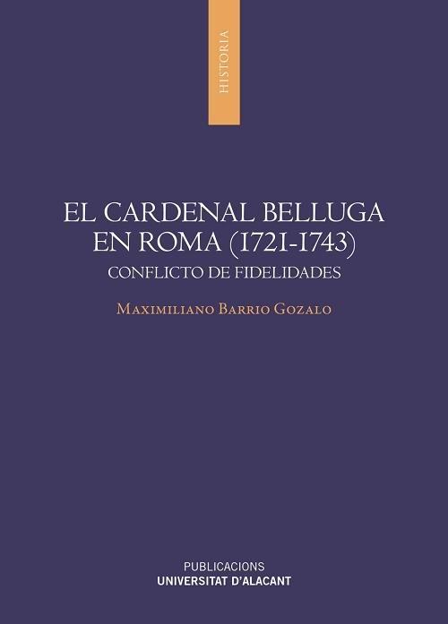 El cardenal Belluga en Roma (1721-1743) "Conflicto de fidelidades".