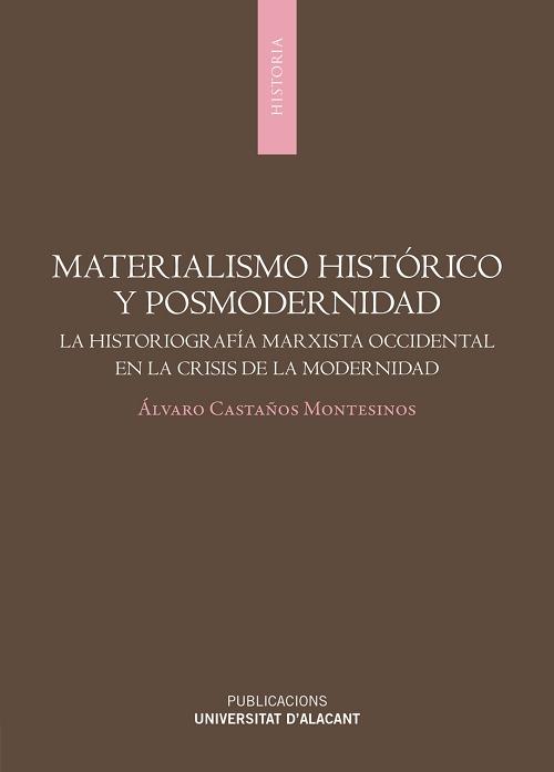 Materialismo histórico y posmodernidad "La historiografía marxista occidental en la crisis de la modernidad". 