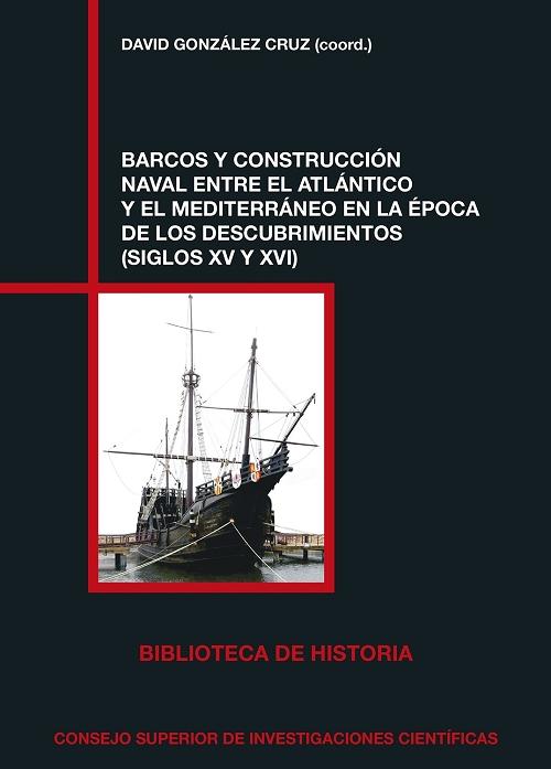Barcos y construcción naval entre el Atlántico y el Mediterráneo en la época de los descubrimientos "(Siglos XV y XVI)". 