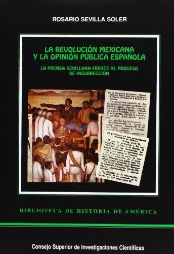 La revolución mexicana y la opinión pública española. "La prensa sevillana frente al problema de insurrección"
