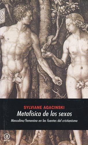 Metafísica de los sexos. Masculino/femenino en las fuentes del cristianismo