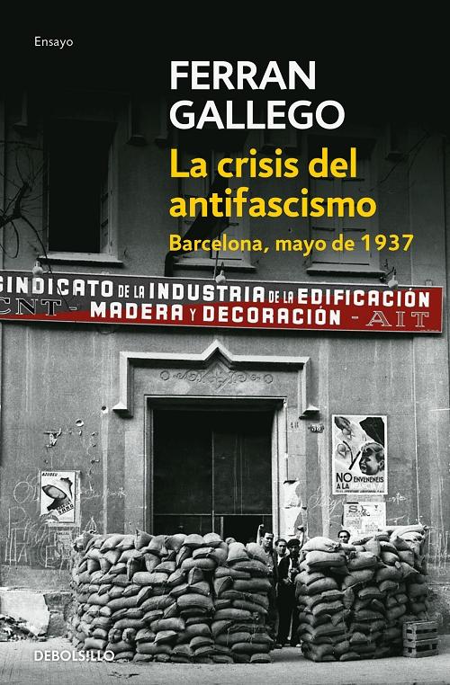 La crisis del antifascismo "Barcelona, mayo de 1937"