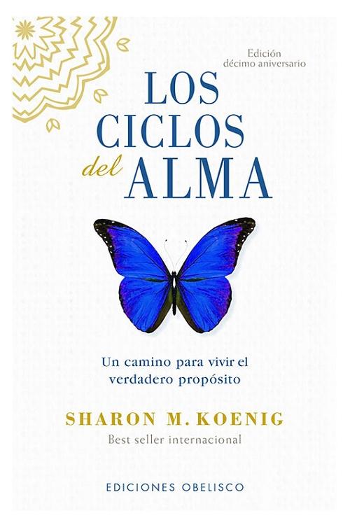 Los ciclos del alma "Un camino para vivir el verdadero propósito". 