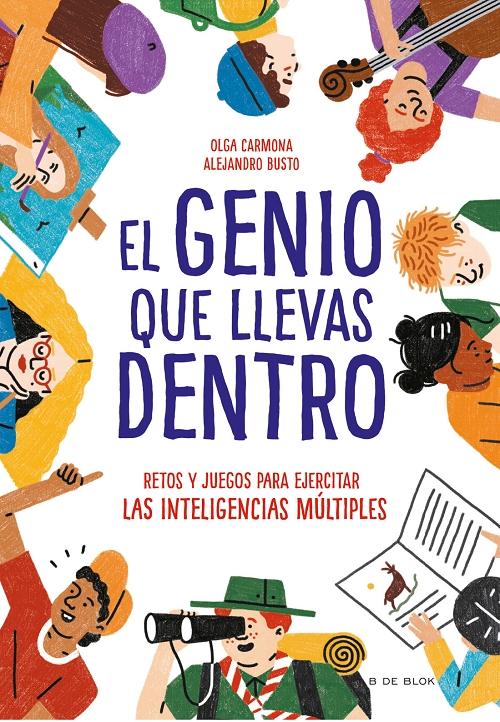 El genio que llevas dentro "Retos y juegos para ejercitar las inteligencias múltiples"