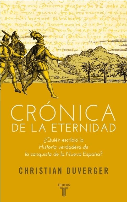 Crónica de la eternidad "¿Quién escribió la <Historia verdadera de la conquista de la Nueva España>?". 