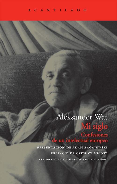 Mi siglo. Confesiones de un intelectual europeo "Confesiones de un intelectual europeo (Entrevistas con Czeslaw Milosz)". 