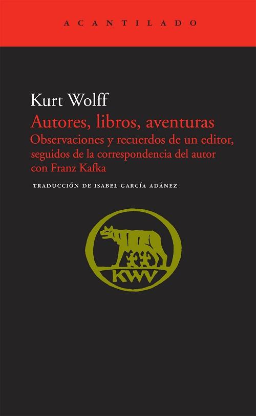 Autores, libros, aventuras "Observaciones y recuerdos de un editor, seguidos de la correspondencia con Franz Kafka"