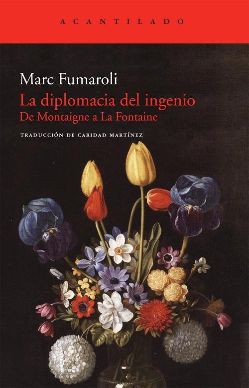 La diplomacia del ingenio "De Montaigne a La Fontaine". 