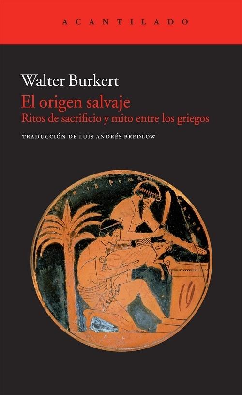 El origen salvaje "Ritos de sacrificio y mito entre los griegos". 