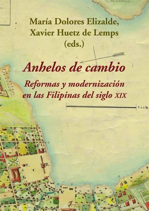 Anhelos de cambio "Reformas y modernización en las Filipinas del siglo XIX ". 