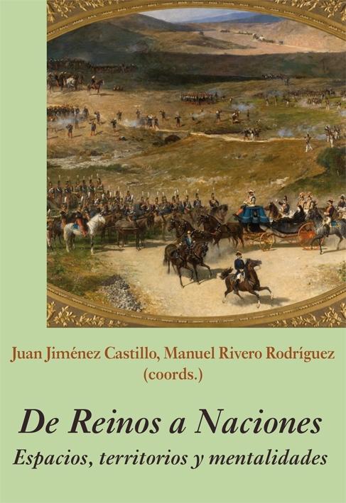 De Reinos a Naciones. Espacios, territorios y mentalidades