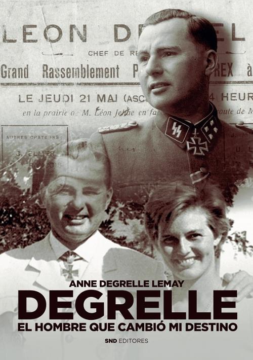 Degrelle "El hombre que cambió mi destino". 