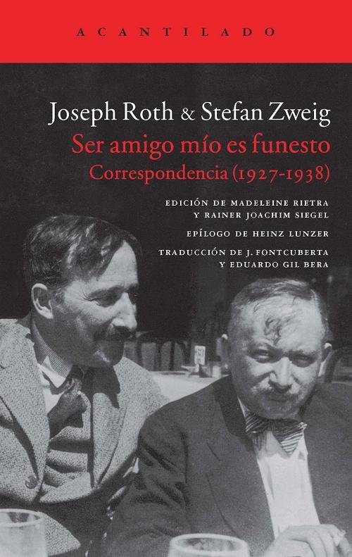 Ser amigo mío es funesto "Correspondencia (1927-1938)". 