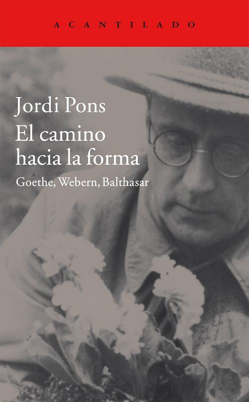 El camino hacia la forma "Goethe, Webern, Balthasar"