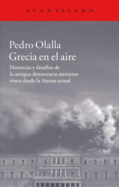 Grecia en el aire "Herencias y desafíos de la antigua democracia ateniense vistos desde la Atenas actual". 