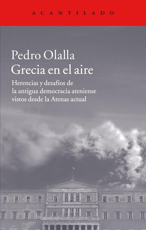 Grecia en el aire "Herencias y desafíos de la antigua democracia ateniense vistos desde la Atenas actual"