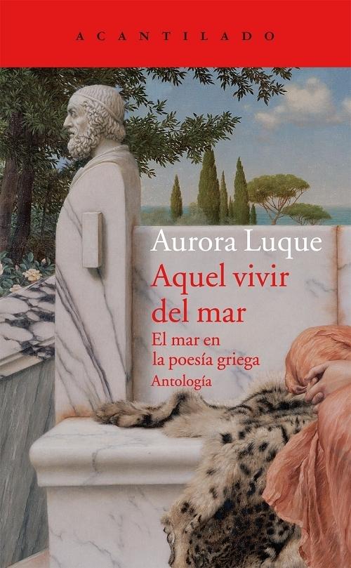 Aquel vivir del mar "El mar en la poesía griega. Antología". 