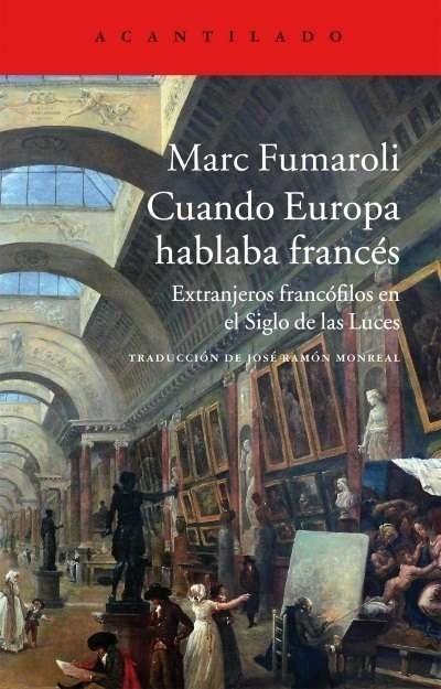 Cuando Europa hablaba francés "Extranjeros francófilos en el Siglo de las Luces". 