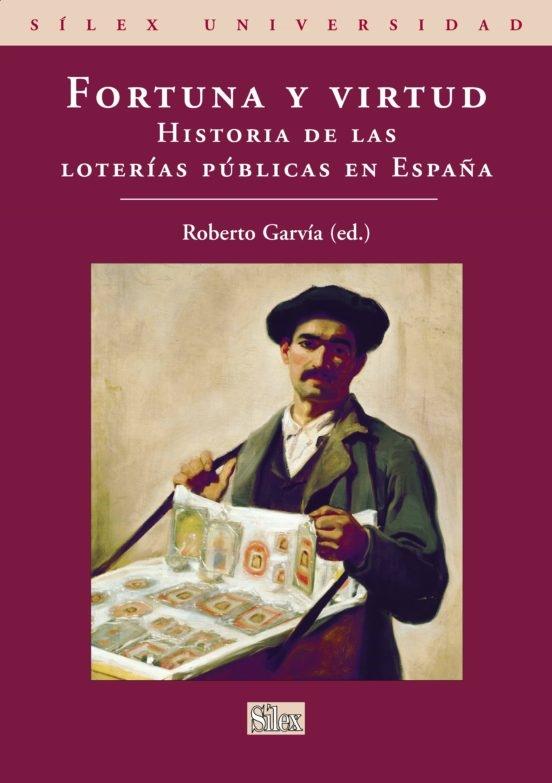 Fortuna y virtud. Historia de las loterías públicas en España. 