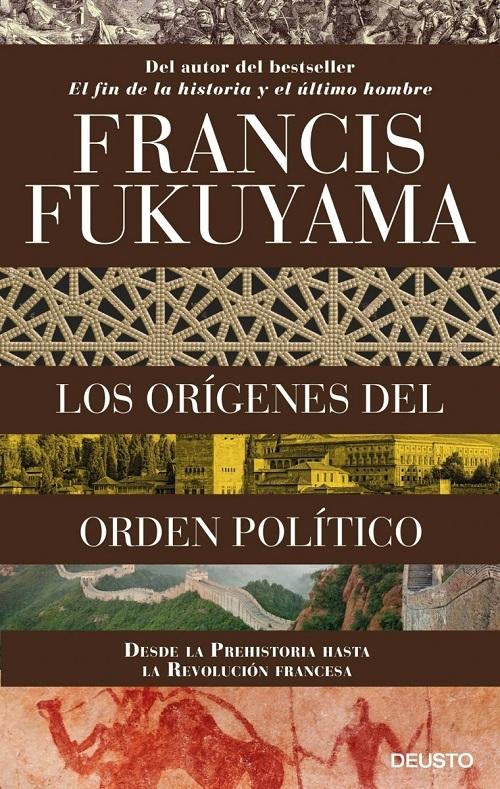 Los orígenes del orden político "Desde la Prehistoria hasta la Revolución Francesa". 