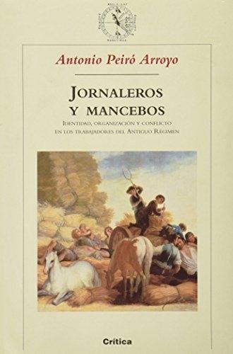Jornaleros y Mancebos. Identidad, organización y conflicto en los trabajadores... "...del Antiguo Régimen"