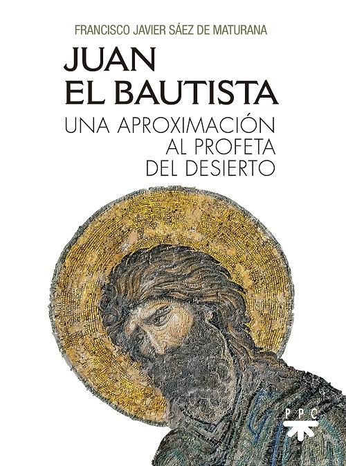 Juan el Bautista "Una aproximación al profeta del desierto"