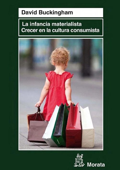 La infancia materialista. Crecer en la cultura consumista. 