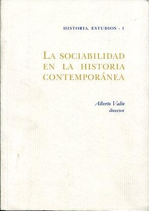 La sociabilidad en la historia contemporánea "reflexiones teóricas y ejercicios de análisis"