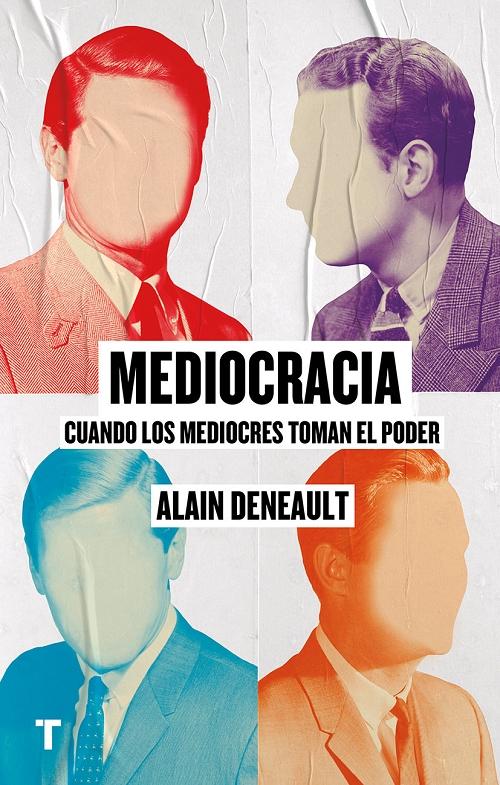 Mediocracia. Cuando los mediocres toman el poder. 