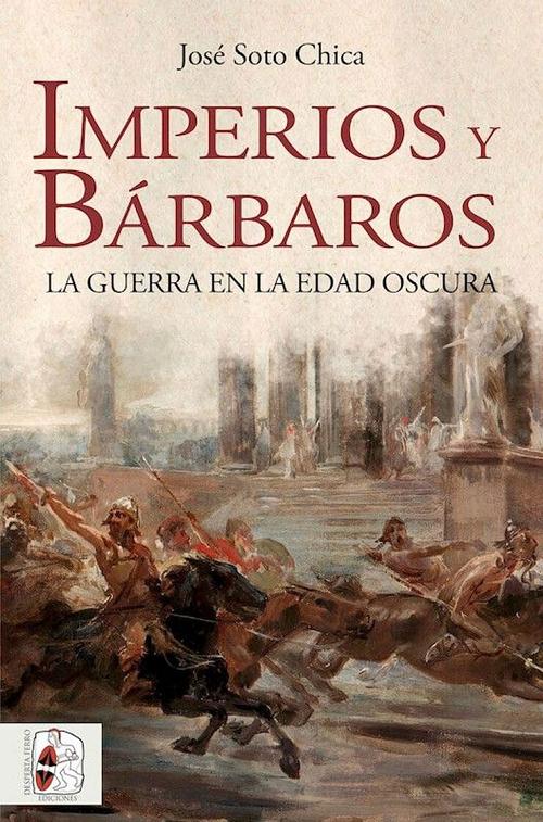 Imperios y bárbaros "La guerra en la Edad Oscura"
