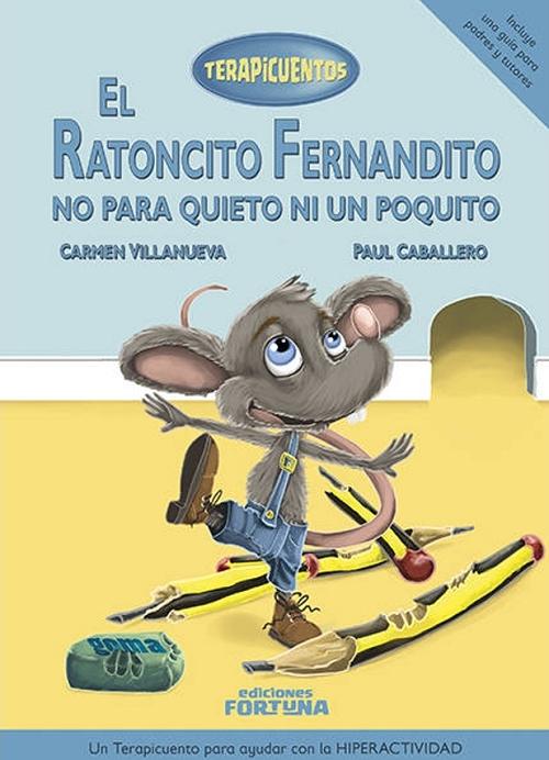 El ratoncito Fernandito no para quieto ni un poquito. 