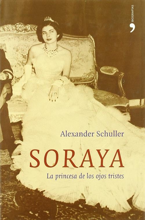 Soraya "La princesa de los ojos tristes". 