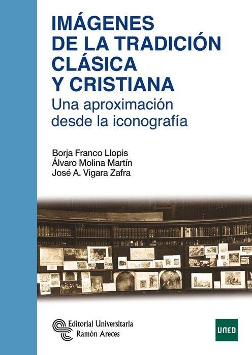 Imágenes de la tradición clásica y cristiana  "Una aproximación desde la iconografía". 