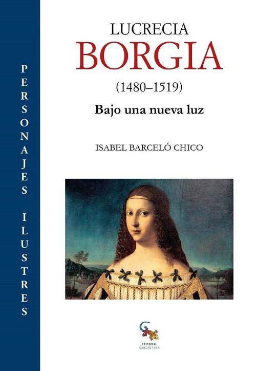 Lucrecia Borgia (1480-1519) "Bajo una nueva luz". 