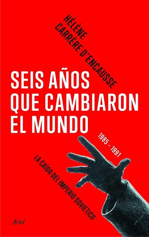 Seis años que cambiaron el mundo "1985-1991, la caída del imperio soviético". 