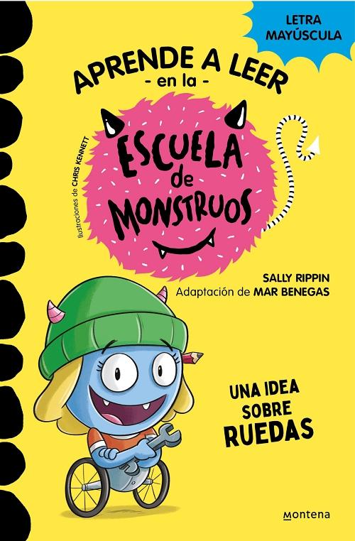 Una idea sobre ruedas "(Aprender a leer en la Escuela de Monstruos - 12) (Letra mayúscula)"