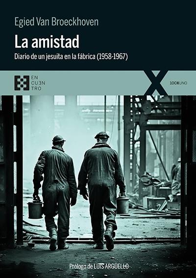 La amistad "Diario de un jesuita en la fábrica (1958-1967)"